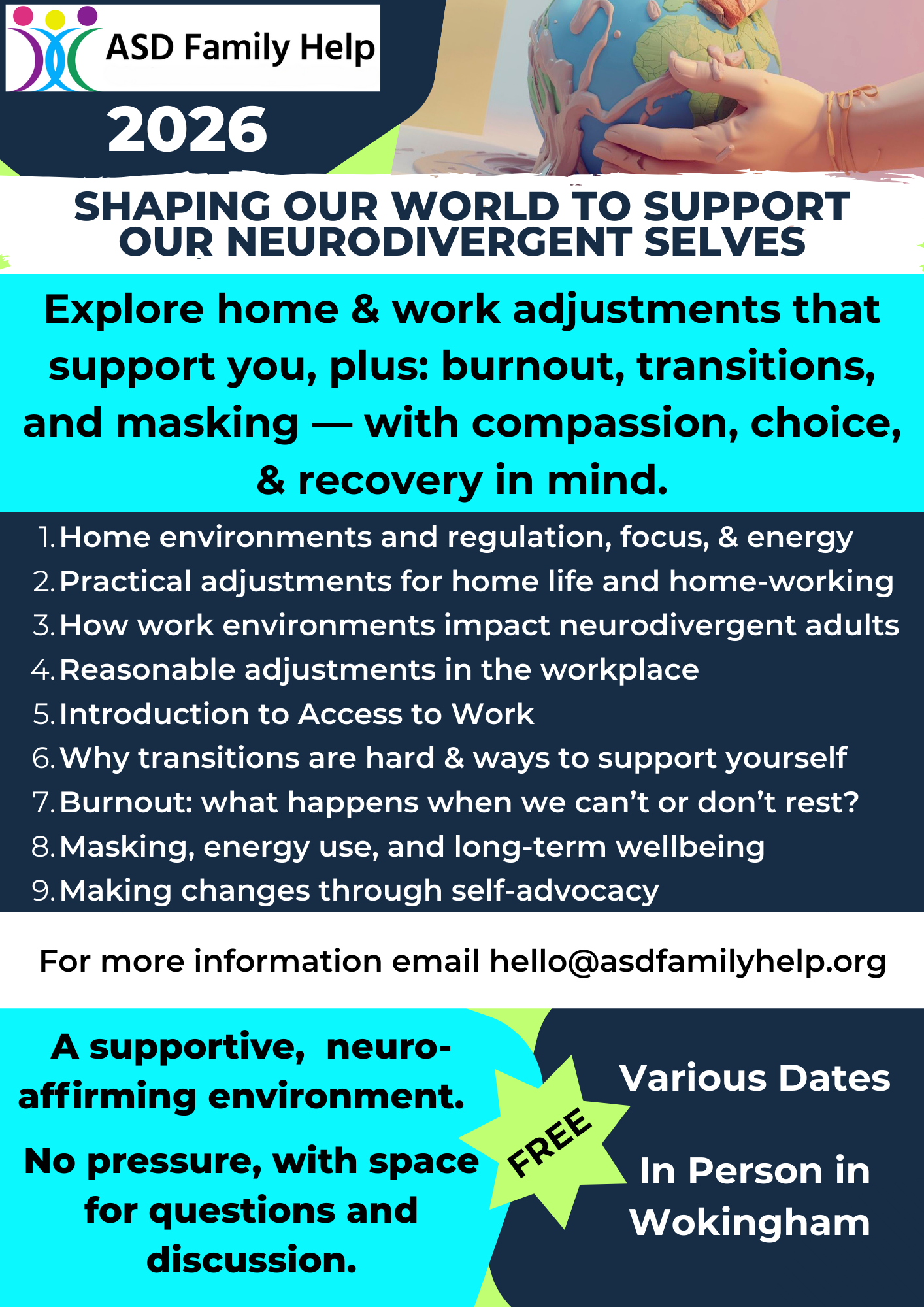Flyer for workshops: Shaping our world to support our neurodivergent selves. 
The flyer shows the outline of the workshop, the topics we cover, our contact details and that the workshop is FREE. The same detaiils are included on this website page. 